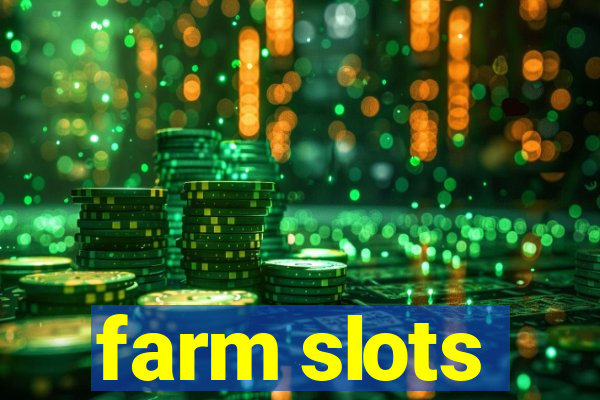 farm slots